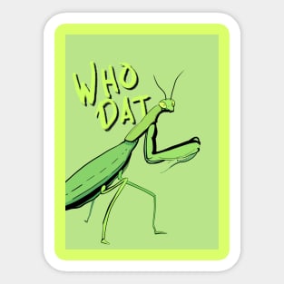 Who Dat! (Green Colored Variant) Sticker